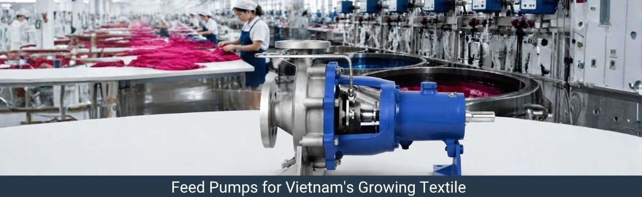 Feed Pumps for Vietnam's Growing Textile and Dye Industry: Metered Chemical Delivery in Garment Expo